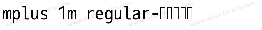mplus 1m regular字体转换